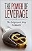 The Power of Leverage by Justin       Lee