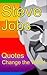 Steve Jobs : Quotes Change the world: (steve jobs, best quotes, Quotes book, change the world)