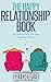 The Happy Relationship Book: 101 Tips to Help You Stay Together Forever