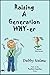 Raising a Generation WHY-er: By a neurotic Baby Boomer (Dancing Skeletons Book 4)