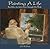 Painting A Life by Ray Ellis