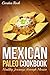 Mexican Paleo Cookbook: Healthy Journeys through Mexico