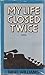 My Life Closed Twice