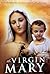 The Virgin Mary