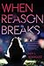When Reason Breaks