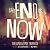 The End Is Now (The Apocaly...