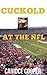 Cuckold At The NFL: Cuckold Taboo Erotica