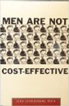 Men Are Not Cost-Effective: Male Crime in America (Paperback)