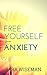 Freedom from Anxiety: The Three Secrets to Inner Calm (Spiritual Healing)