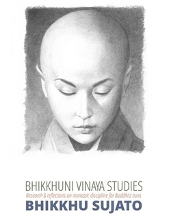 Bhikkhuni Vinaya Studies: Research and Reflections on Monastic Discipline for Buddhist Nuns