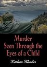 Murder Seen Through the Eyes of a Child Murder Seen Through the Eyes of a Child