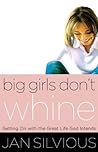 Big Girls Don't Whine (Women of Faith (Thomas Nelson))