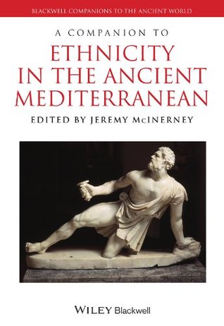 A Companion to Ethnicity in the Ancient Mediterranean (Kindle Edition)