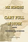 Cart Full of Husk: A Novel About the Partition of India
