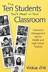 Book cover for The Ten Students You′ll Meet in Your Classroom: Classroom Management Tips for Middle and High School Teachers