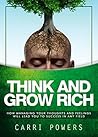 Book cover for Think And Grow Rich: How Managing Your Thoughts And Feelings Will Lead You To Success In Any Field (Endless Abundance Book 4)