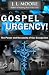 Gospel Urgency! The Power and Necessity of Our Evangelism by J.L. Moore
