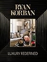Ryan Korban: Luxu...