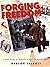 Forging Freedom: A True Story of Heroism During the Holocaust