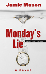 Mondays Lie (Thorndike Press Large Print Thriller)