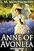 Anne of Avonlea by L.M. Montgomery Anne of Avonlea by L.M. Montgomery
