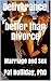 Deliverance better than Divorce: Marriage and Sex