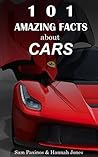 101 Amazing Facts About Cars: Facts About Cars (Car Facts Book 1)