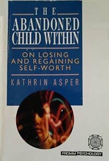 The Abandoned Child Within: On Losing and Regaining Self-Worth