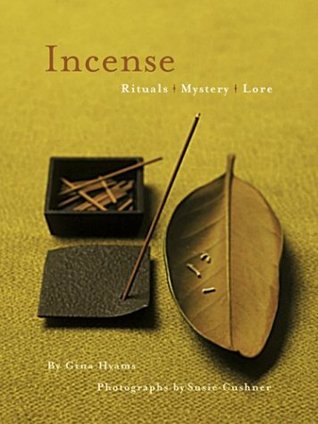Incense: Rituals, Mystery, Lore (Hardcover)