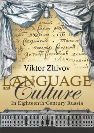 Language and Culture in Eighteenth-Century Russia (Kindle Edition)