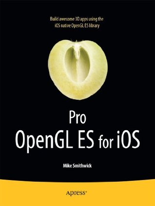 Pro OpenGL ES for iOS (Kindle Edition)