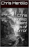 Chris Mentillo: Weird Tales of Horror