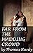 Far from the Madding Crowd
