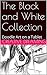The Black and White Collection by Creative Dreaming