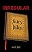Irregular Fairy Tales: A Bo...