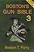 Boston's Gun Bible by Boston T. Party Boston's Gun Bible by Boston T. Party