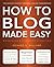 How to Blog Made Easy