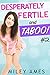 Desperately Fertile and Taboo #2 by Miley Ames