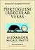 Portuguese Irregular Verbs by Alexander McCall Smith Portuguese Irregular Verbs by Alexander McCall Smith