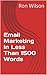 Email Marketing in Less Than 1500 Words by Ron Wilson