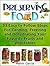 Preserving Food: 33 Easy to Follow Steps For Canning, Freezing and Dehydrating Your Favorite Fruits and Vegetables (Preserving Food, preserving food without freezing or canning, Survival Pantry)