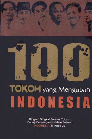 100 Tokoh yang Mengubah Indonesia (edisi Revisi)