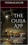 The Ouija App by Thomas  Jacob