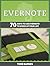 Evernote: 70 Ways to Use Evernote to Speed Up Your Life (Evernote, evernote essentials, evernote for beginners)