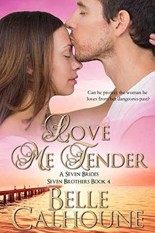 Love Me Tender (Seven Brides, Seven Brothers, #4)