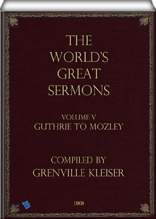 The World's Great Sermons (Volume 5: Guthrie to Mozley)