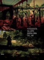 Fotografia na arte brasileira séc. XXI (Hardcover)