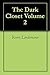 The Dark Closet Volume 2
