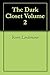The Dark Closet Volume 2