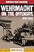 Wehrmacht on the Offensive 1939-1942 (Classic Texts)